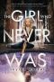 [Otherworld 01] • The Girl Who Never Was